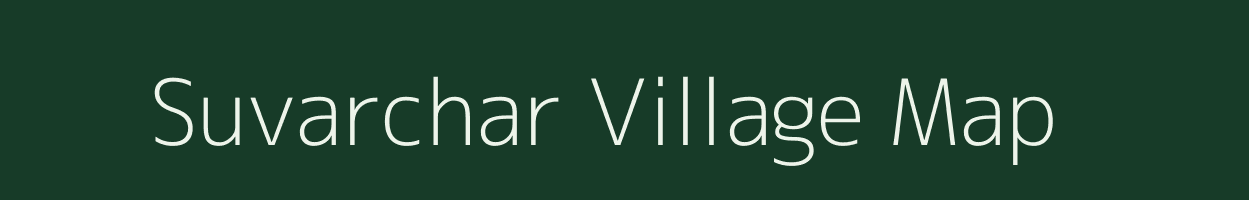 Suvarchar village map in Gujarat