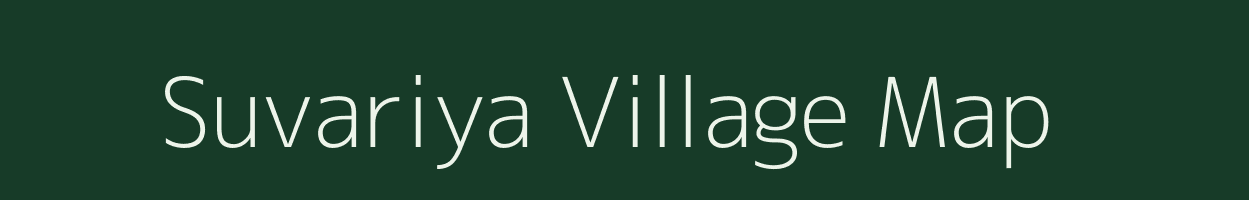 Suvariya village map in Gujarat