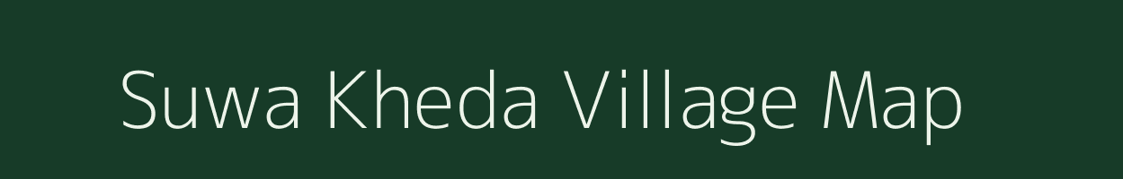 Suwa Kheda village map in Madhya Pradesh