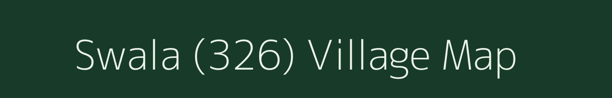 Swala (326) village map in Himachal Pradesh