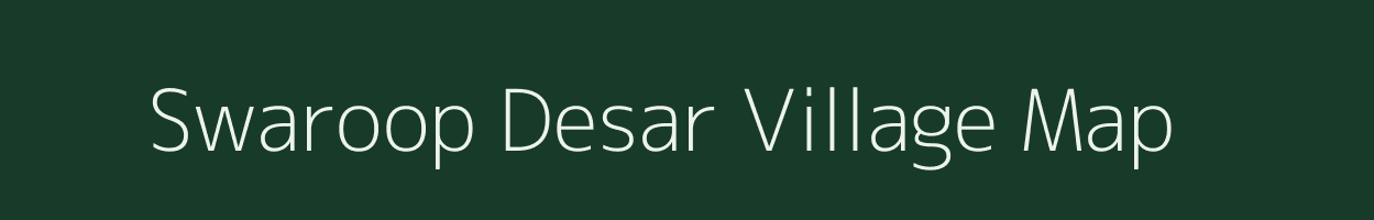 Swaroop Desar village map in Rajasthan