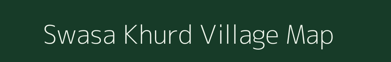 Swasa Khurd village map in Uttar Pradesh