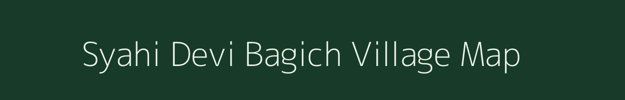 Syahi Devi Bagich village map in Uttarakhand