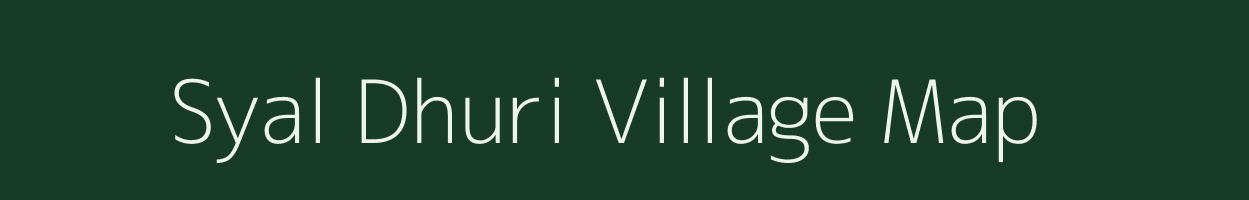 Syal Dhuri village map in Uttarakhand