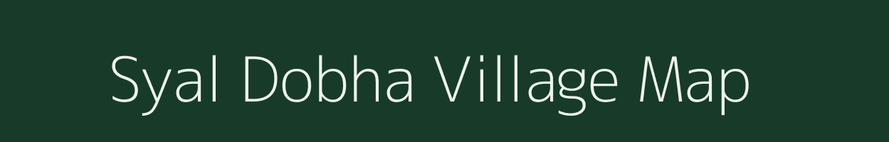 Syal Dobha village map in Uttarakhand