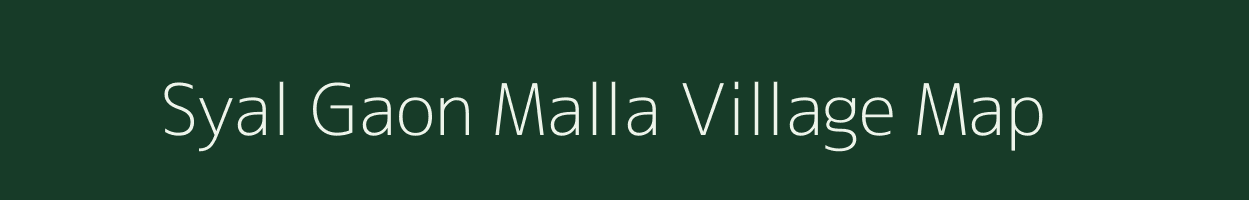 Syal Gaon Malla village map in Uttarakhand