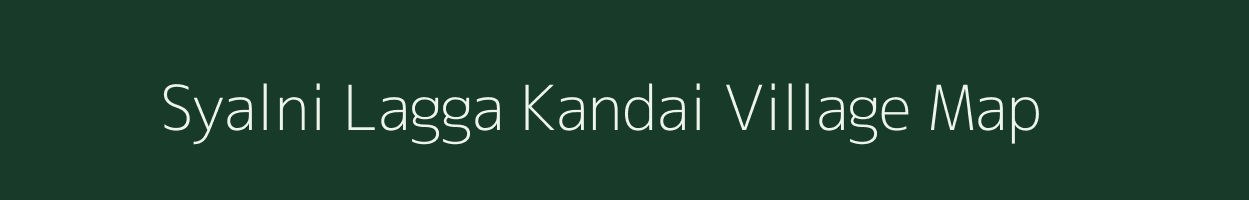 Syalni Lagga Kandai village map in Uttarakhand