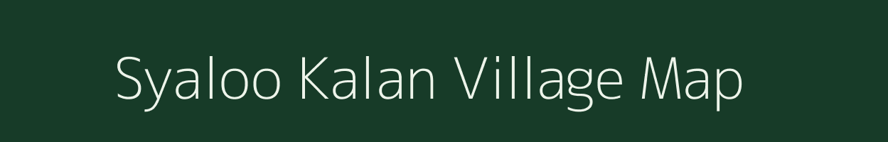 Syaloo Kalan village map in Rajasthan