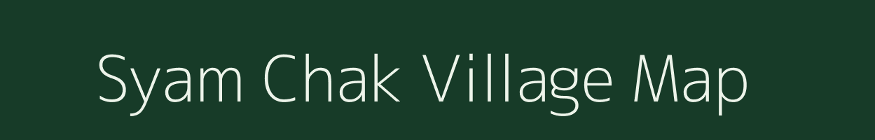 Syam Chak village map in West Bengal