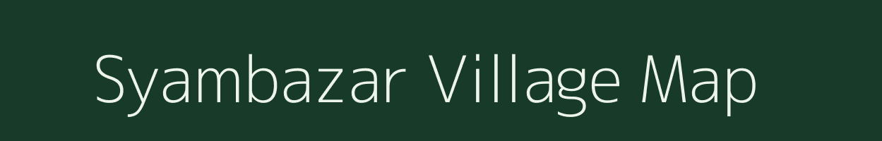 Syambazar village map in West Bengal