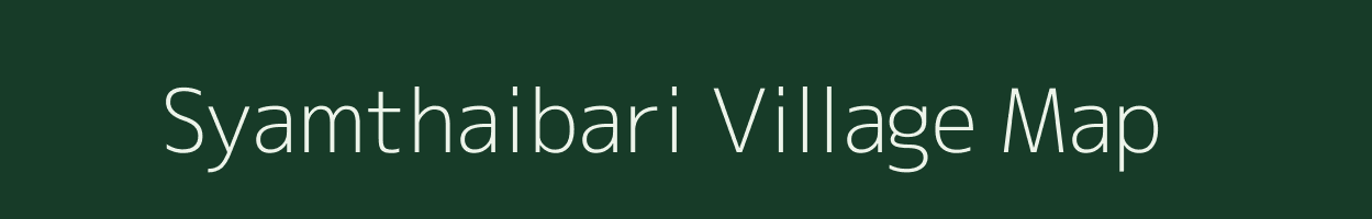 Syamthaibari village map in Assam