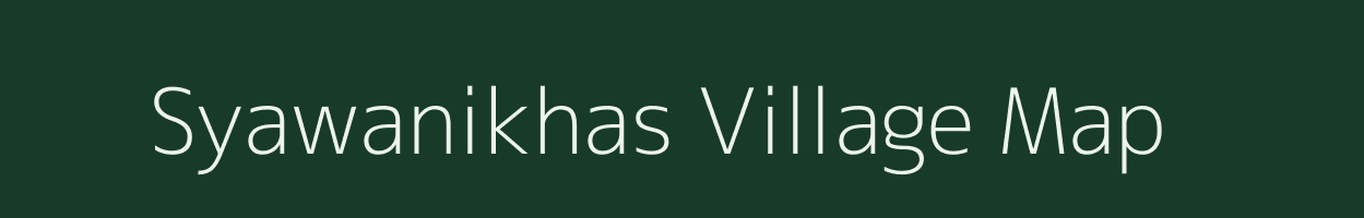 Syawanikhas village map in Madhya Pradesh