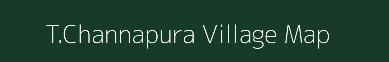 T.Channapura village map in Karnataka