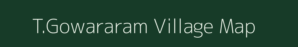 T.Gowararam village map in Andhra Pradesh