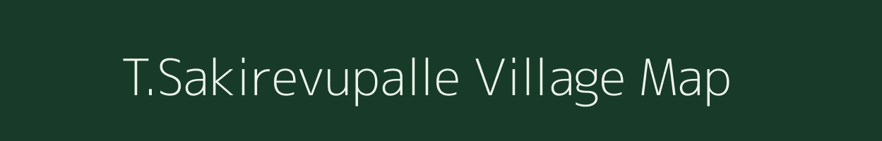 T.Sakirevupalle village map in Andhra Pradesh