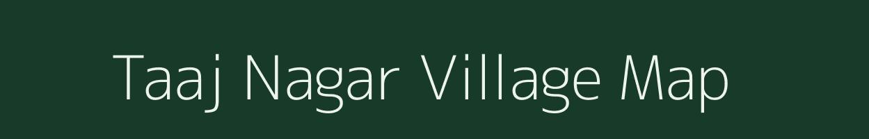 Taaj Nagar village map in Rajasthan