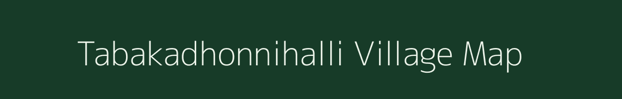 Tabakadhonnihalli village map in Karnataka
