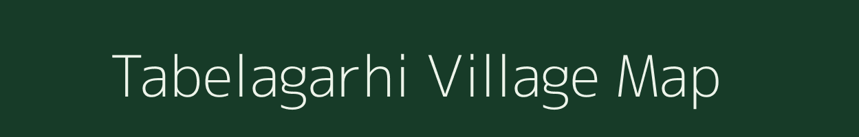 Tabelagarhi village map in Uttar Pradesh