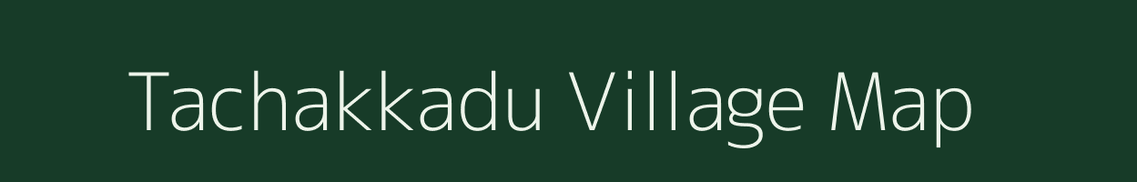 Tachakkadu village map in Tamil Nadu
