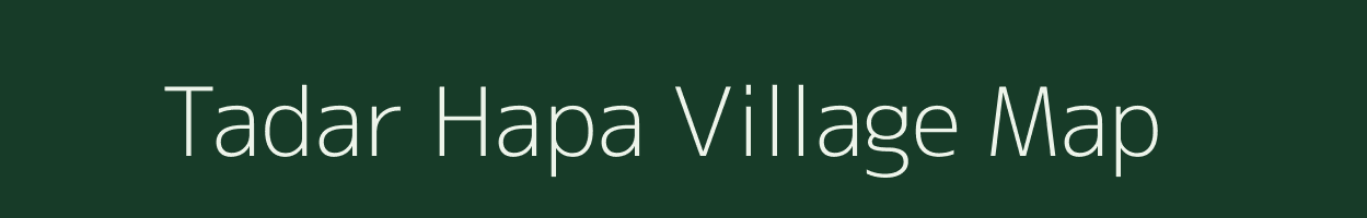 Tadar Hapa village map in Arunachal Pradesh