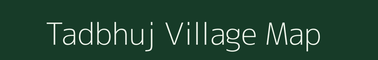 Tadbhuj village map in Maharashtra