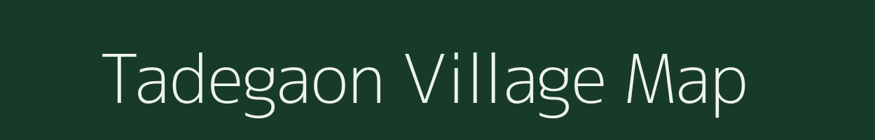 Tadegaon village map in Maharashtra