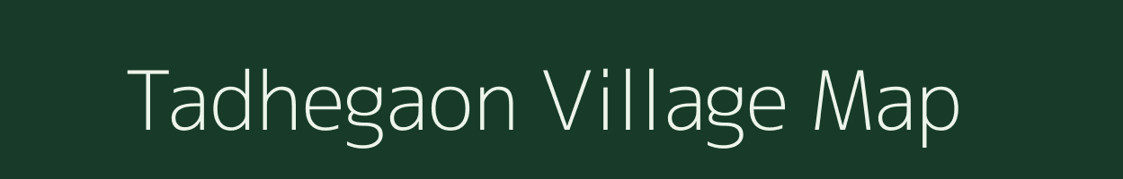 Tadhegaon village map in Maharashtra