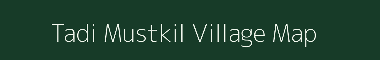 Tadi Mustkil village map in Uttar Pradesh