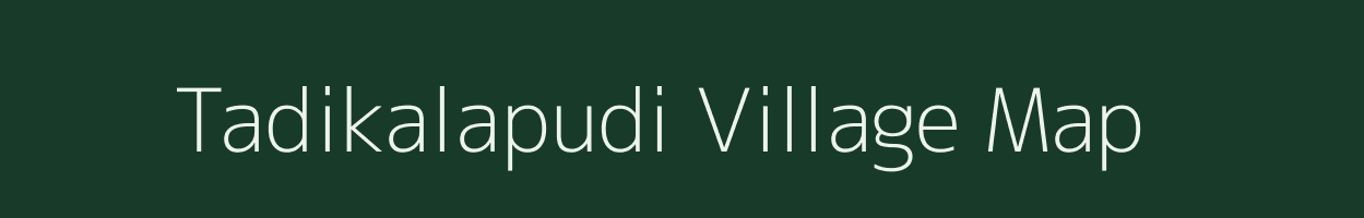Tadikalapudi village map in Andhra Pradesh