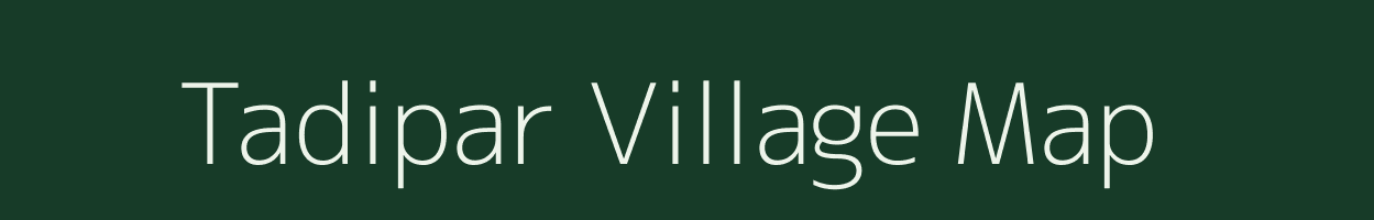 Tadipar village map in Chhattisgarh