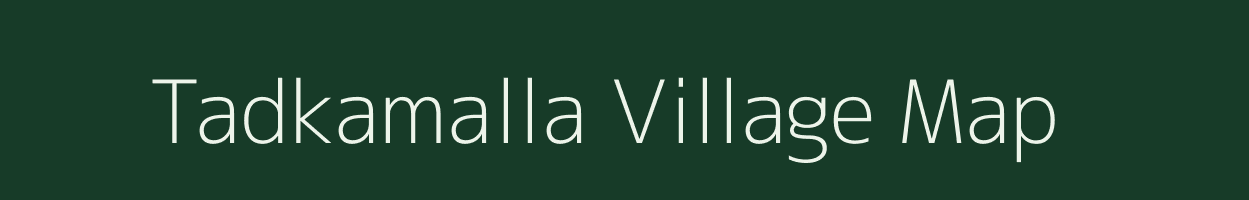 Tadkamalla village map in Andhra Pradesh