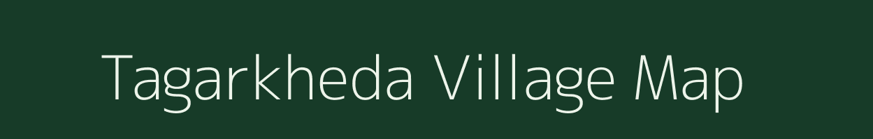 Tagarkheda village map in Maharashtra