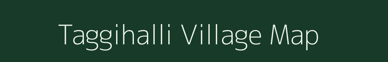 Taggihalli village map in Karnataka