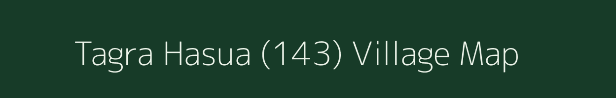 Tagra Hasua (143) village map in Haryana