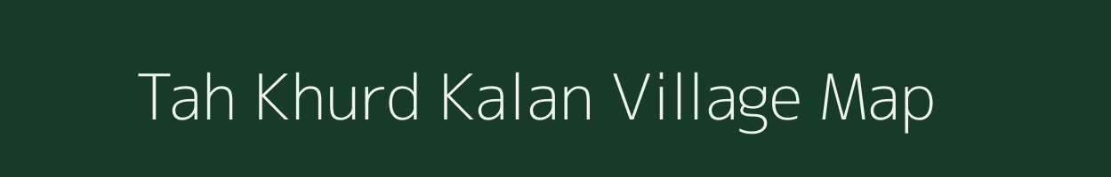 Tah Khurd Kalan village map in Uttar Pradesh