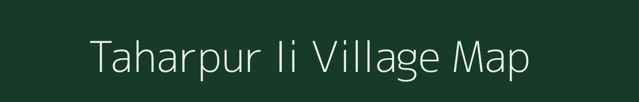 Taharpur Ii village map in Uttar Pradesh