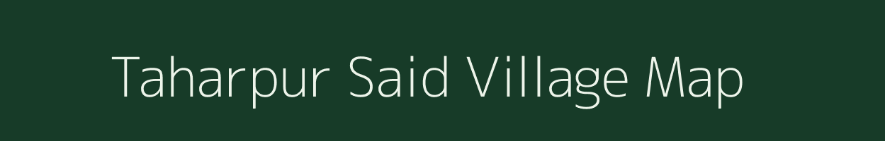 Taharpur Said village map in Uttar Pradesh