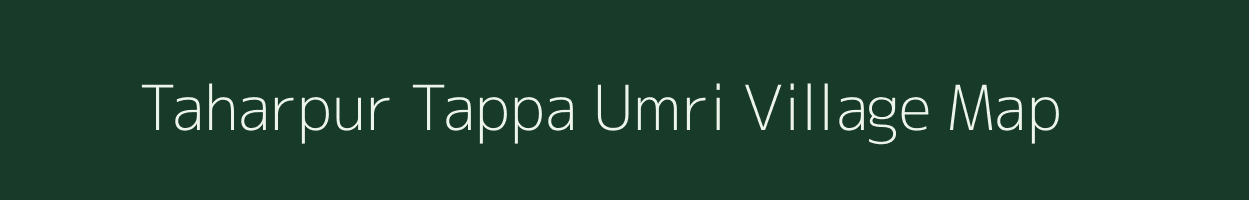 Taharpur Tappa Umri village map in Uttar Pradesh