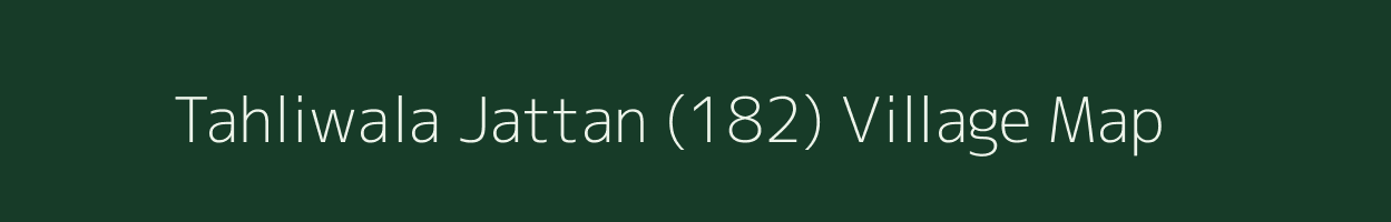 Tahliwala Jattan (182) village map in Punjab