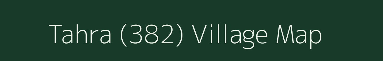 Tahra (382) village map in Punjab