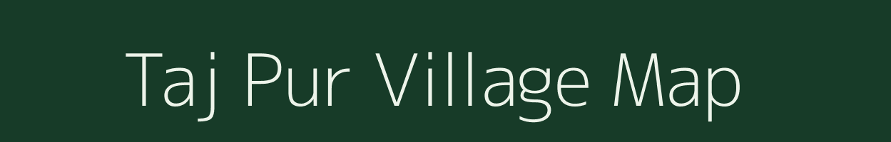 Taj Pur village map in Uttar Pradesh