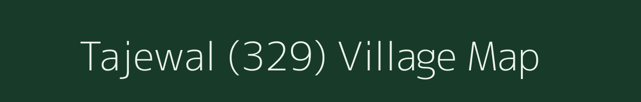 Tajewal (329) village map in Punjab