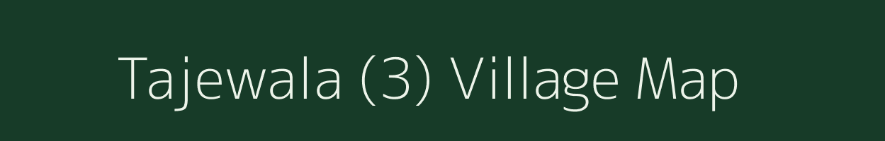 Tajewala (3) village map in Haryana