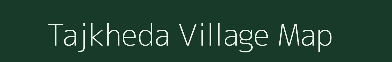 Tajkheda village map in Madhya Pradesh