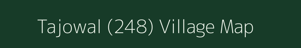 Tajowal (248) village map in Punjab