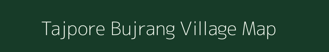 Tajpore Bujrang village map in Gujarat