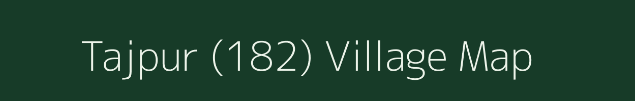 Tajpur (182) village map in Punjab