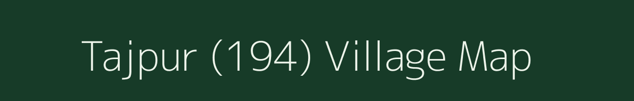 Tajpur (194) village map in Punjab