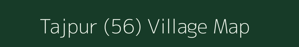 Tajpur (56) village map in Punjab