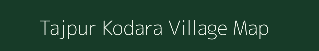 Tajpur Kodara village map in Uttar Pradesh